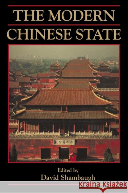 The Modern Chinese State David L. Shambaugh David L. Shambaugh William Kirby 9780521772341 Cambridge University Press