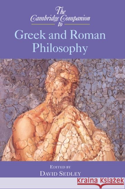 The Cambridge Companion to Greek and Roman Philosophy David N. Sedley 9780521772853 Cambridge University Press