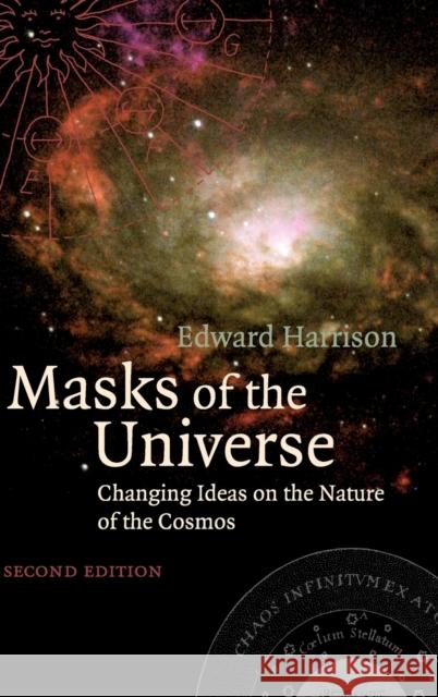 Masks of the Universe: Changing Ideas on the Nature of the Cosmos Harrison, Edward 9780521773515 Cambridge University Press