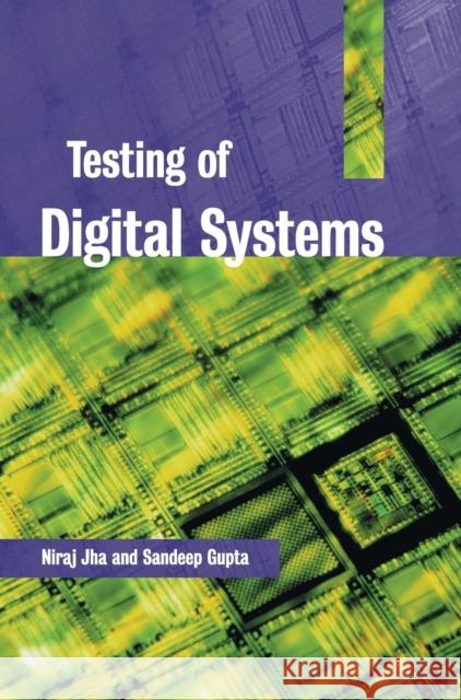 Testing of Digital Systems Niraj K. Jha Sandeep Gupta N. K. Jha 9780521773560 Cambridge University Press