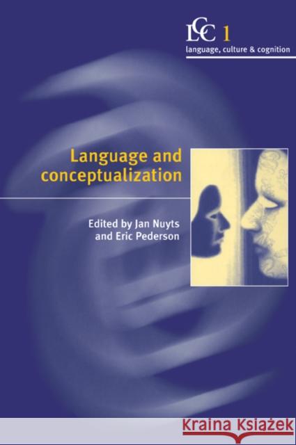 Language and Conceptualization Jan Nuyts Eric Pederson Stephen C. Levinson 9780521774819 Cambridge University Press