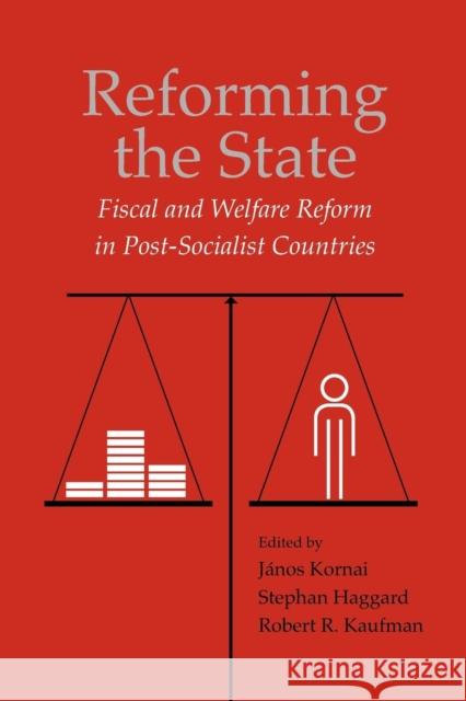 Reforming the State: Fiscal and Welfare Reform in Post-Socialist Countries Kornai, János 9780521774888 Cambridge University Press