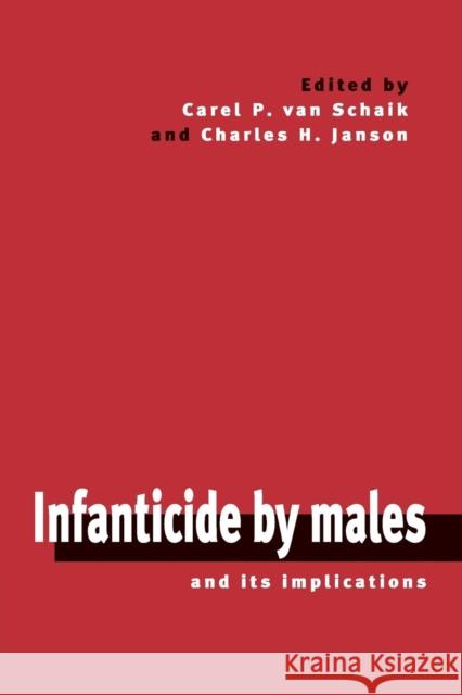 Infanticide by Males and Its Implications Van Schaik, Carel P. 9780521774987