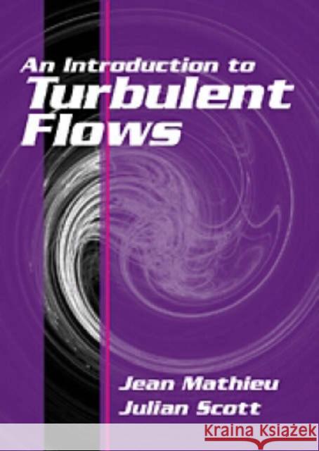 An Introduction to Turbulent Flow Jean Mathieu Julian Scott 9780521775380 Cambridge University Press