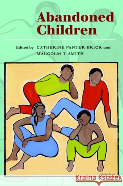 Abandoned Children Catherine Panter-Brick Catherine Panter-Brick Malcolm T. Smith 9780521775557 Cambridge University Press