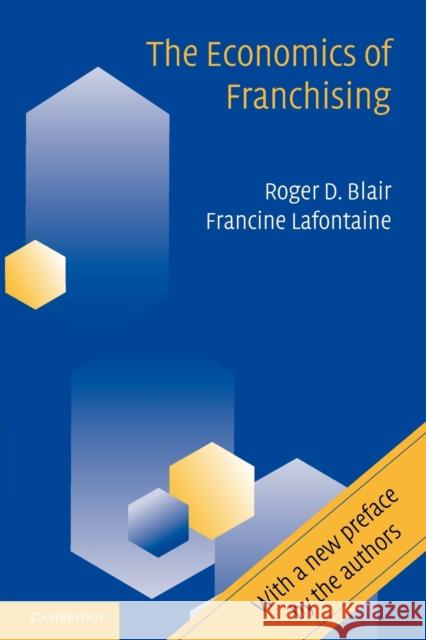 The Economics of Franchising Roger D. Blair Francine LaFontaine 9780521775892 Cambridge University Press