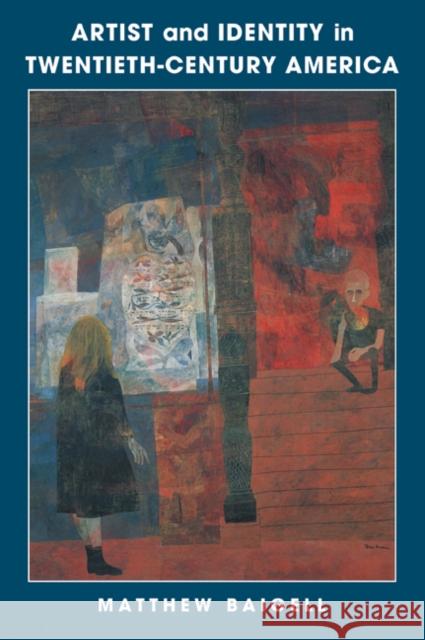 Artist and Identity in Twentieth-Century America Matthew Baigell Donald Kuspit 9780521776011 Cambridge University Press