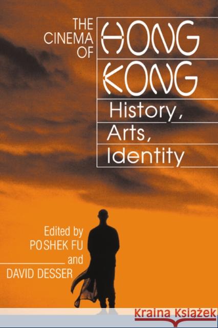 The Cinema of Hong Kong: History, Arts, Identity Fu, Poshek 9780521776028 Cambridge University Press