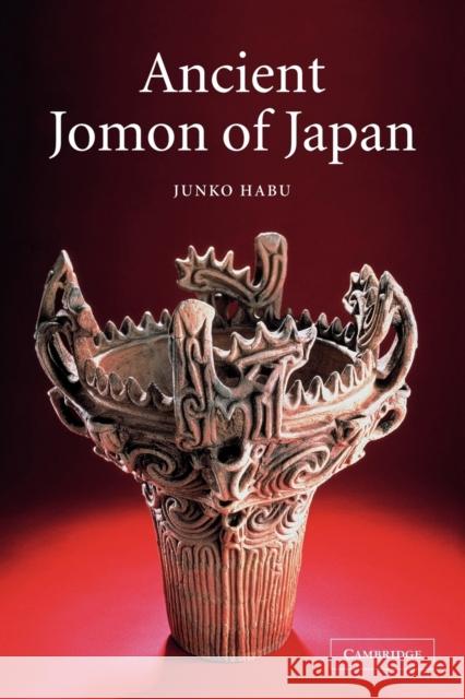 Ancient Jomon of Japan Junko Habu Rita P. Wright 9780521776707 Cambridge University Press