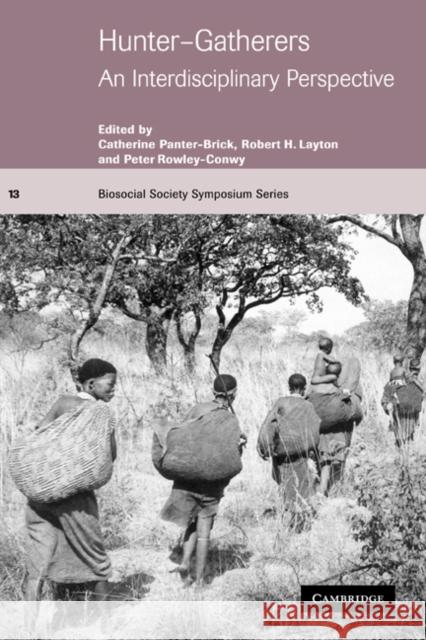 Hunter-Gatherers: An Interdisciplinary Perspective Panter-Brick, Catherine 9780521776721 Cambridge University Press