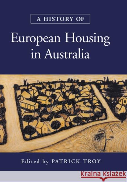A History of European Housing in Australia Patrick Nicol Troy 9780521777339 Cambridge University Press