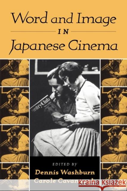 Word and Image in Japanese Cinema Dennis Washburn Carole Cavanaugh 9780521777414 Cambridge University Press