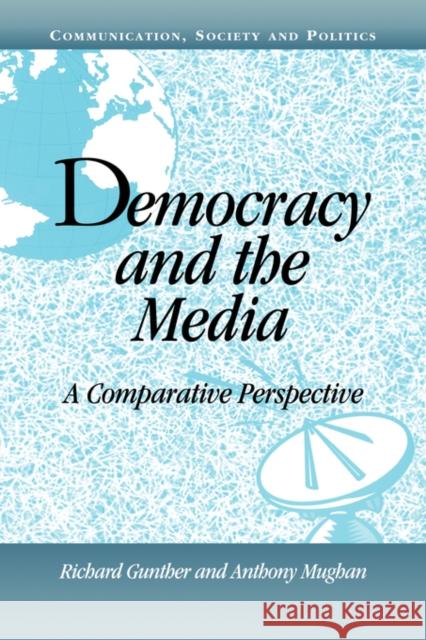 Democracy and the Media: A Comparative Perspective Gunther, Richard 9780521777438 Cambridge University Press