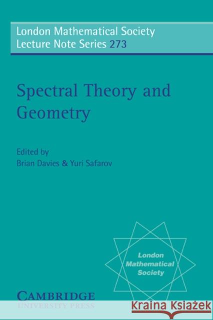 Spectral Theory and Geometry E. Brian Davies Yuri Safarov E. Brian Davies 9780521777490 Cambridge University Press
