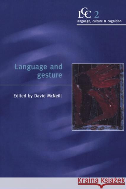 Language and Gesture David McNeill 9780521777612