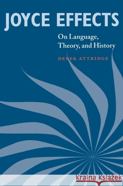 Joyce Effects: On Language, Theory, and History Attridge, Derek 9780521777889