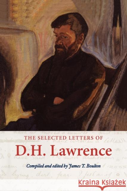 The Selected Letters of D. H. Lawrence D. H. Lawrence James T. Boulton 9780521777995 Cambridge University Press