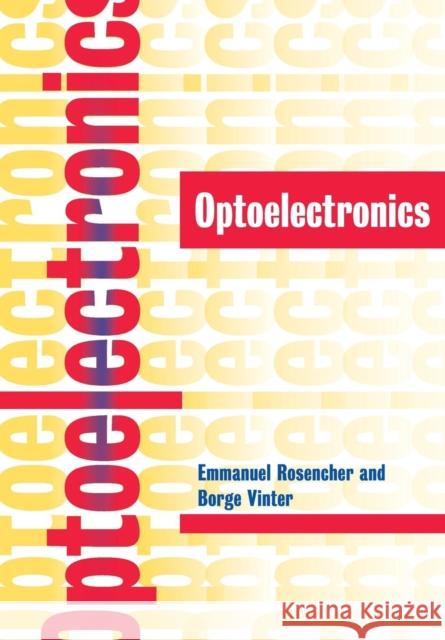 Optoelectronics Emmanuel Rosencher Borge Vinter Borge Vinter 9780521778138 Cambridge University Press