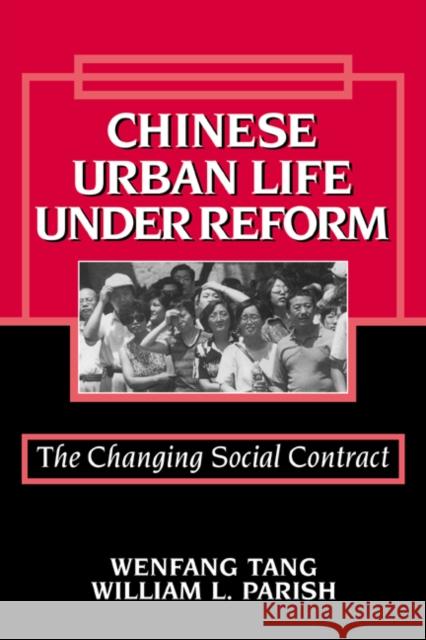 Chinese Urban Life Under Reform: The Changing Social Contract Tang, Wenfang 9780521778657 Cambridge University Press