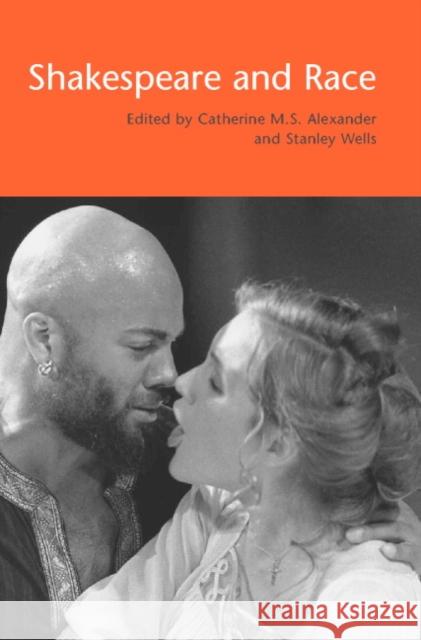 Shakespeare and Race Catherine M. S. Alexander Stanley W. Wells 9780521779388 Cambridge University Press