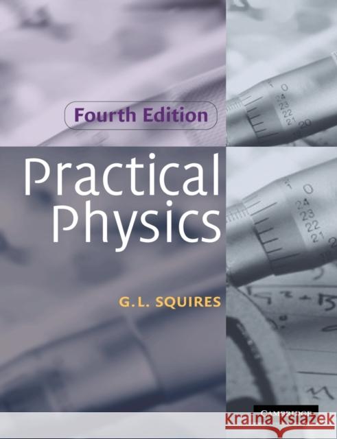 Practical Physics G L Squires 9780521779401 0