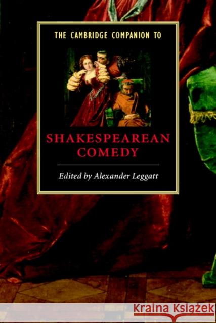 The Cambridge Companion to Shakespearean Comedy Alexander Leggatt 9780521779425 Cambridge University Press