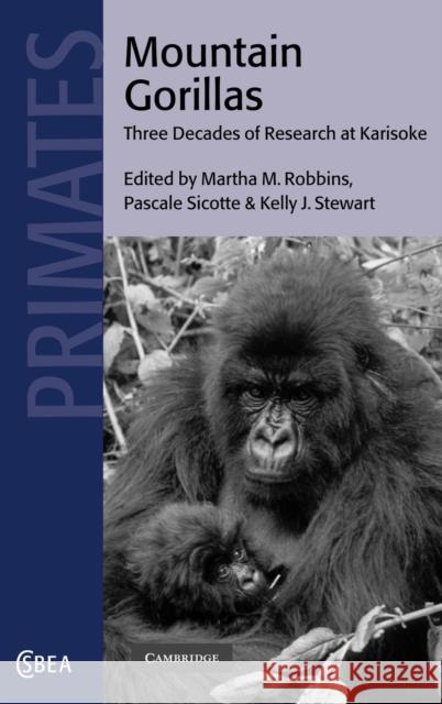 Mountain Gorillas: Three Decades of Research at Karisoke Robbins, Martha M. 9780521780049 Cambridge University Press