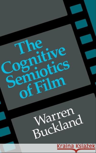 The Cognitive Semiotics of Film Warren Buckland 9780521780056 Cambridge University Press