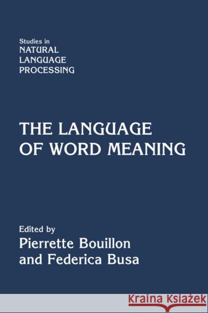The Language of Word Meaning Federica Busa (Université de Genève), Pierrette Bouillon 9780521780483 Cambridge University Press