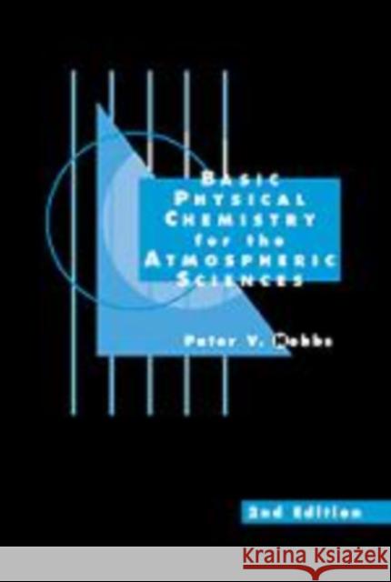 Basic Physical Chemistry for the Atmospheric Sciences Peter V. Hobbs (University of Washington) 9780521780834