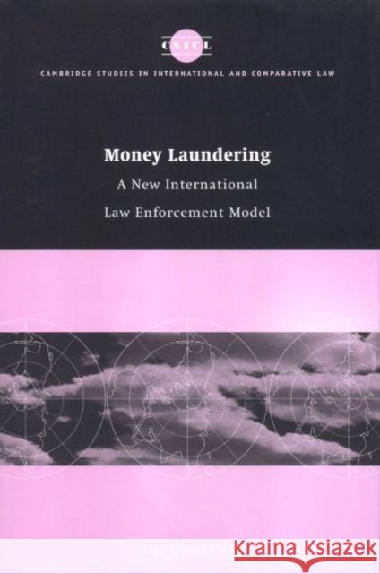 Money Laundering: A New International Law Enforcement Model Guy Stessens (Universitaire Instellung Antwerpen, Belgium) 9780521781046 Cambridge University Press