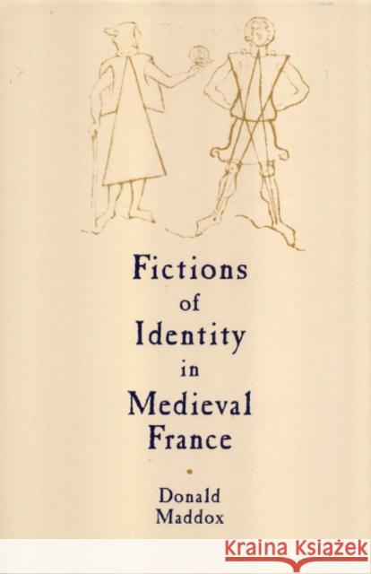 Fictions of Identity in Medieval France Donald Maddox 9780521781053