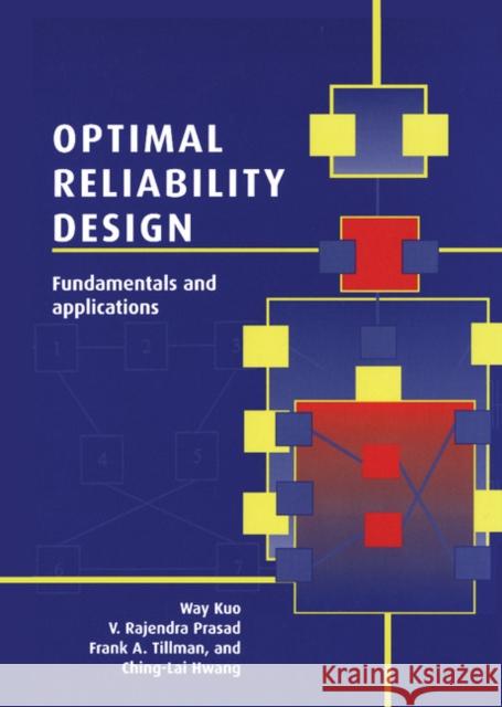 Optimal Reliability Design: Fundamentals and Applications Kuo, Way 9780521781275 Cambridge University Press