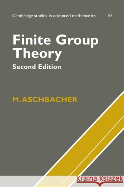 Finite Group Theory Michael Aschbacher M. Aschbacher B. Bollobas 9780521781459 Cambridge University Press