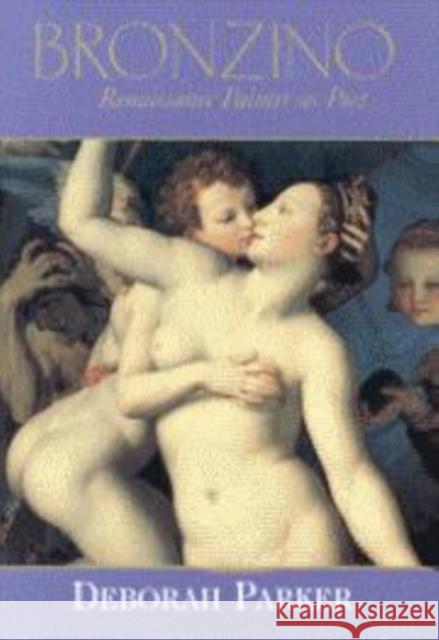 Bronzino: Renaissance Painter as Poet Deborah Parker 9780521781664