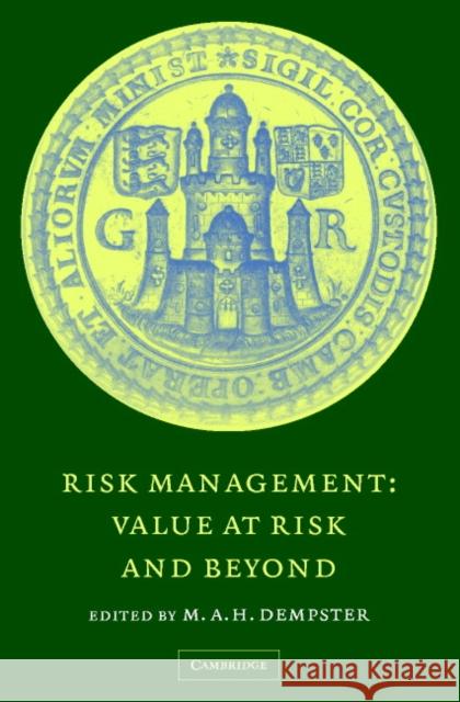 Risk Management: Value at Risk and Beyond M. A. H. Dempster (University of Cambridge) 9780521781800 Cambridge University Press