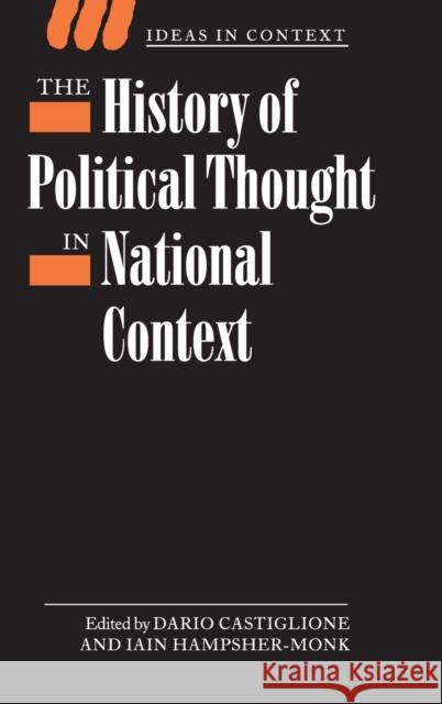 The History of Political Thought in National Context Dario Castiglione Iain Hampsher-Monk Quentin Skinner 9780521782340 Cambridge University Press