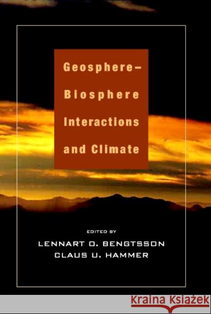 Geosphere-Biosphere Interactions and Climate Lennart O. Bengtsson (Max-Planck-Institut für Meteorologie, Hamburg), Claus U. Hammer (University of Copenhagen) 9780521782388