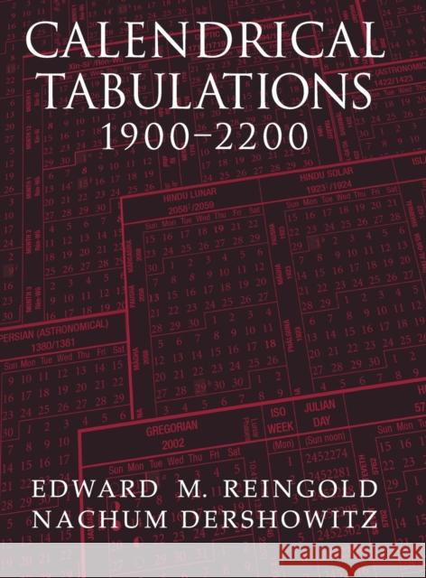 Calendrical Tabulations, 1900-2200 Edward M. Reingold Nachum Dershowitz Nachum Dershowitz 9780521782531 Cambridge University Press