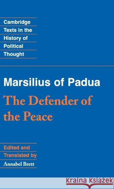 Marsilius of Padua: The Defender of the Peace Marsilius Of Padua 9780521783323 CAMBRIDGE UNIVERSITY PRESS