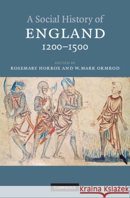 A Social History of England, 1200-1500 Rosemary Horrox W. M. Ormrod 9780521783453