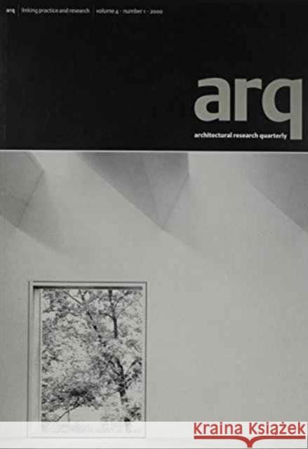 arq: Architectural Research Quarterly: Volume 4, Part 1 Peter Carolin (University of Cambridge) 9780521784283