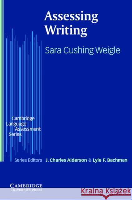 Assessing Writing Cushing Weigle Sara 9780521784467