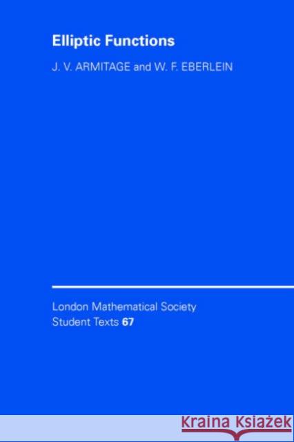 Elliptic Functions J. V. Armitage W. F. Eberlein 9780521785631 Cambridge University Press