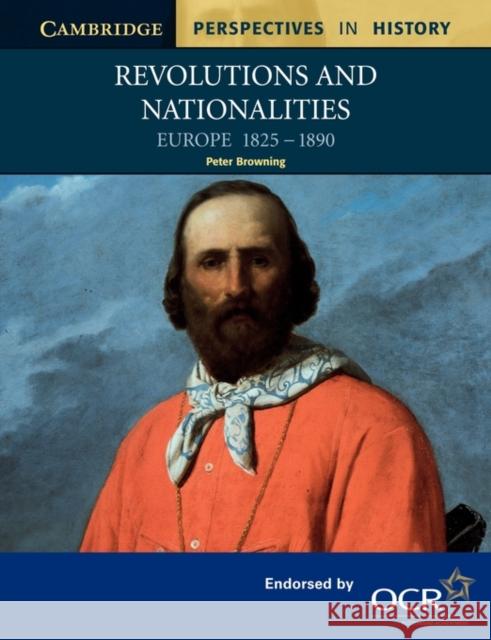 Revolutions and Nationalities: Europe 1825-1890 Browning, Peter 9780521786072 0