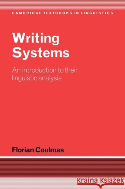 Writing Systems: An Introduction to Their Linguistic Analysis Coulmas, Florian 9780521787376
