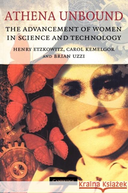 Athena Unbound: The Advancement of Women in Science and Technology Etzkowitz, Henry 9780521787383