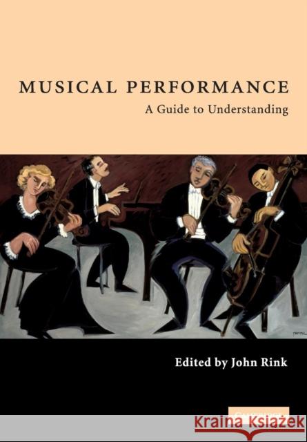 Musical Performance: A Guide to Understanding Rink, John 9780521788625