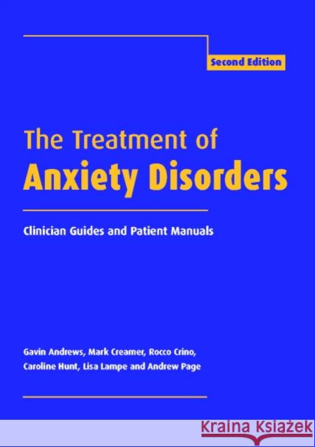 The Treatment of Anxiety Disorders: Clinician Guides and Patient Manuals Andrews, Gavin 9780521788779 0