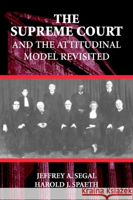 The Supreme Court and the Attitudinal Model Revisited Jeffrey A Segal 9780521789714